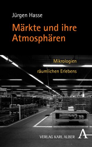 Märkte und ihre Atmosphären: Mikrologien räumlichen Erlebens