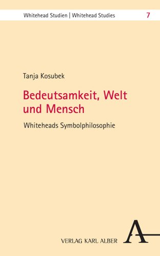 Bedeutsamkeit, Welt und Mensch: Whiteheads Symbolphilosophie