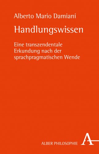 Handlungswissen: Eine transzendentale Erkundung nach der sprachpragmatischen Wende