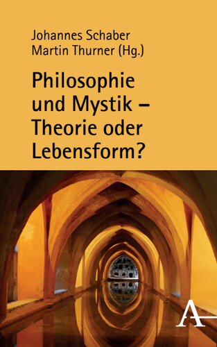 Philosophie und Mystik – Theorie oder Lebensform?