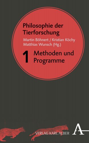 Philosophie der Tierforschung: Band 1: Methoden und Programme