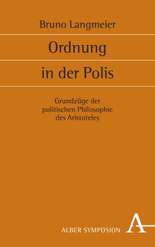 Ordnung in der Polis: Grundzüge der politischen Philosophie des Aristoteles