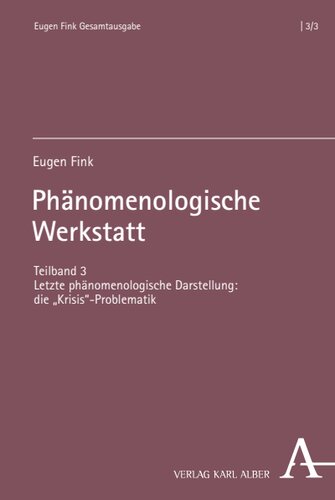 Phänomenologische Werkstatt: Teilband 3: Letzte phänomenologische Darstellung: die „Krisis“-Problematik