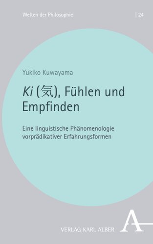 Ki (気), Fühlen und Empfinden: Eine linguistische Phänomenologie vorprädikativer Erfahrungsformen