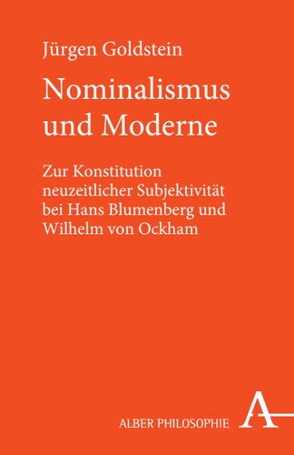 Nominalismus und Moderne: Zur Konstitution neuzeitlicher Subjektivität bei Hans Blumenberg und Wilhelm von Ockham