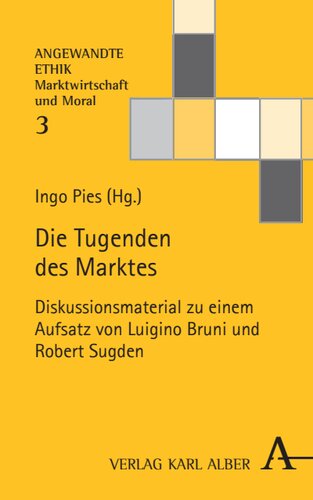 Die Tugenden des Marktes: Diskussionsmaterial zu einem Aufsatz von Luigino Bruni und Robert Sugden