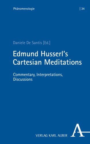 Edmund Husserl’s Cartesian Meditations: Commentary, Interpretations, Discussions