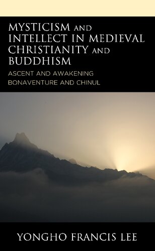 Mysticism and Intellect in Medieval Christianity and Buddhism: Ascent and Awakening in Bonaventure and Chinul