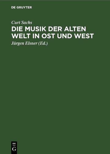 Die Musik der Alten Welt in Ost und West: Aufstieg und Entwicklung