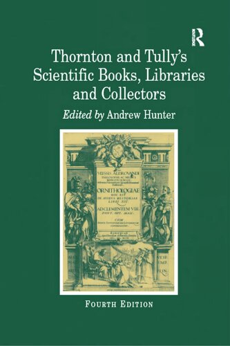 Thornton and Tully's Scientific Books, Libraries and Collectors: A Study of Bibliography and the Book Trade in Relation to the History of Science