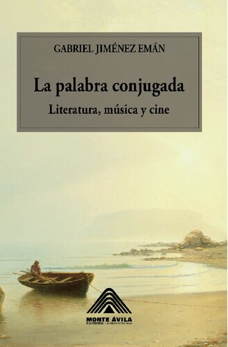 La palabra conjugada. Literatura, música y cine