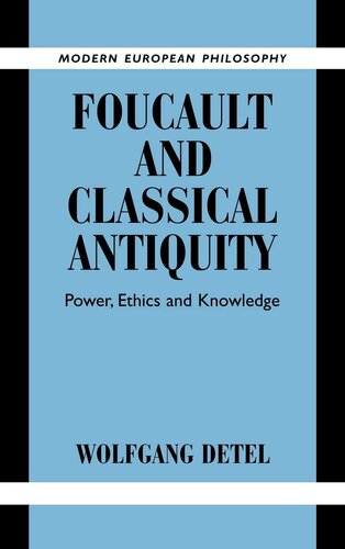 Foucault and Classical Antiquity: Power, Ethics and Knowledge (Modern European Philosophy)