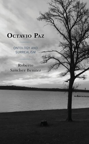 Octavio Paz: Ontology and Surrealism (Latin American Decolonial and Postcolonial Literature)