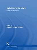 Embellishing the Liturgy: Tropes and Polyphony