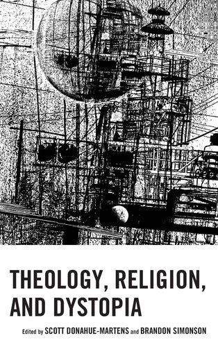 Theology, Religion, and Dystopia (Theology, Religion, and Pop Culture)