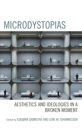 Microdystopias: Aesthetics and Ideologies in a Broken Moment