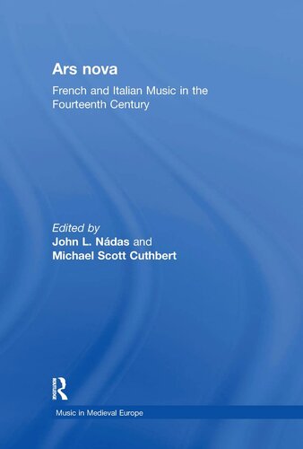 Ars nova: French and Italian Music in the Fourteenth Century (Music in Medieval Europe)