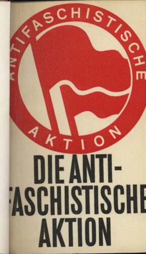 Die Antifaschistische Aktion: Dokumentation und Chronik Mai 1932 bis Januar 1933