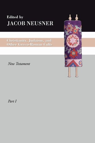 Christianity, Judaism and Other Greco-Roman Cults, Part 1: New Testament (Studies in Judaism in Late Antiquity)