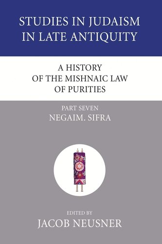 A History of the Mishnaic Law of Purities, Part 7: Negaim. Sifra (Studies in Judaism in Late Antiquity)