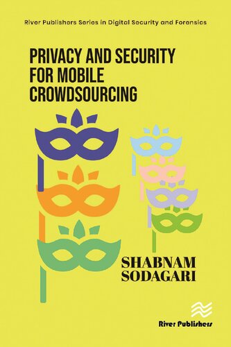 Privacy and Security for Mobile Crowdsourcing (River Publishers Series in Digital Security and Forensics)