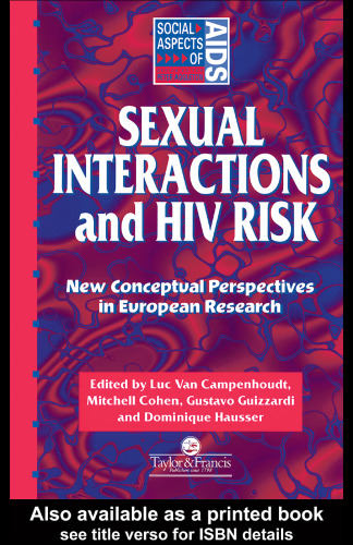 Sexual Interactions and HIV Risk: New Conceptual Perspectives in European Research (Social Aspects of Aids Series)