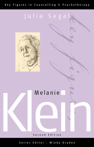 Melanie Klein (Key Figures in Counselling and Psychotherapy series)