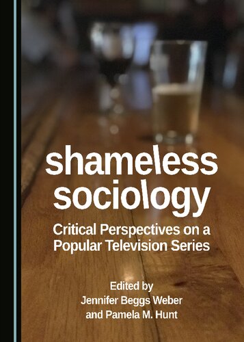 Shameless Sociology: Critical Perspectives on a Popular Television Series