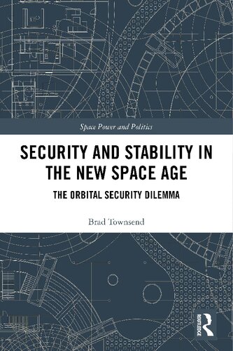 Security and Stability in the New Space Age: The Orbital Security Dilemma