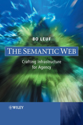 The Semantic Web: crafting infrastructure for agency