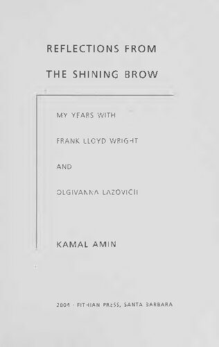 Reflections from the Shining Brow. My years with Frank Lloyd Wright and Olgivanna Lazovich