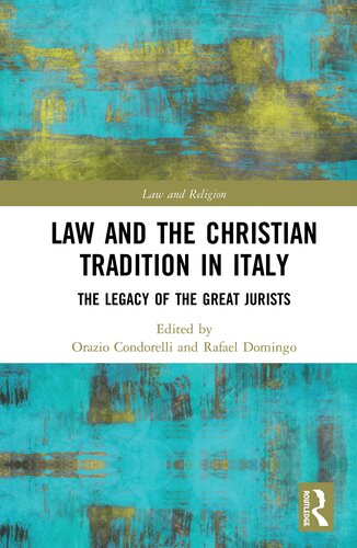 Law and the Christian Tradition in Italy: The Legacy of the Great Jurists (Law and Religion)