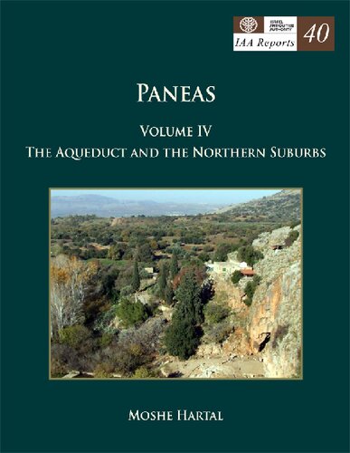 IAA Reports 40: Paneas IV: The Aqueduct and the Northern Suburbs