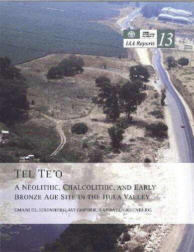 Tel Te'o: A Neolithic, Chalcolithic, and Early Bronze Age Site in the Ḥula Valley