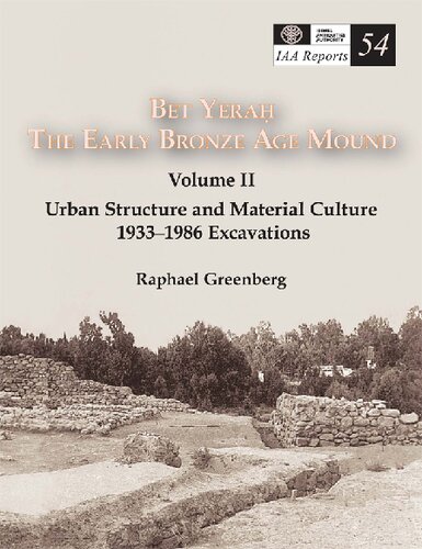 IAA Reports 54: Bet Yerah. The Early Bronze Age Mound. Vol. II. Urban Structure and Material Culture. 1933–1986 Excavations