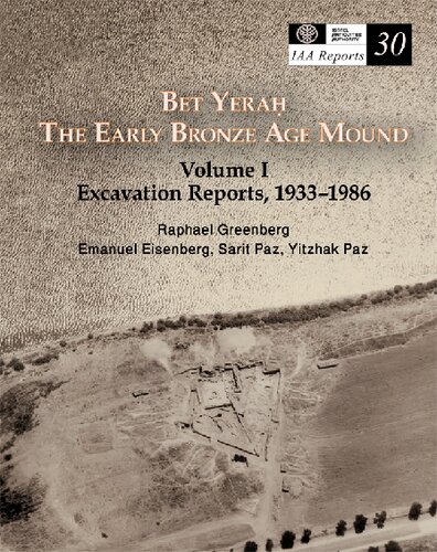 Bet Yerah, the Early Bronze Age Mound: v. 1: Excavation Reports 1933-1986 (Bet Yerah, the Early Bronze Age Mound: Excavation Reports 1933-1986)