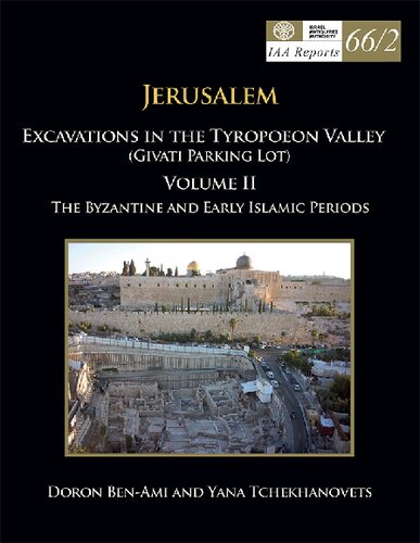 Jerusalem: Excavations in the Tyropoeon Valley (Givʻati Parking Lot). The Byzantine and early Islamic periods / Doron Ben-Ami and Yana Tchekhanovets ; with contributions by Oriya Amichay [und 20 weiteren]. Stratum IV-I: The early Islamic period