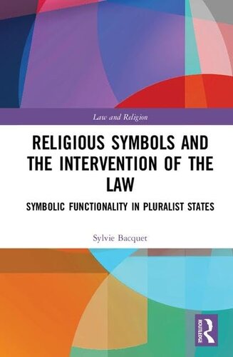 Religious Symbols and the Intervention of the Law: Symbolic Functionality in Pluralist States (Law and Religion)