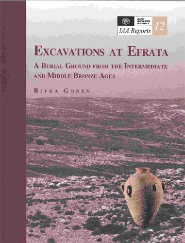 Excavations at Efrata: A Burial Ground from the Intermediate and Middle Bronze Ages
