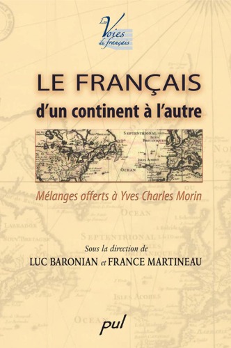Le francais d'un continent a l'autre : Melanges offerts a Yves Charles Morin