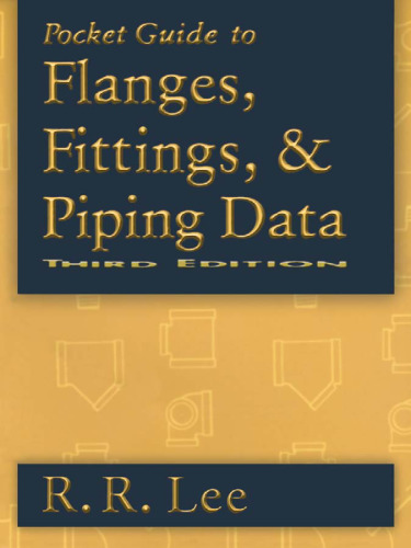 Pocket Guide to Flanges, Fittings, and Piping Data, Third Edition