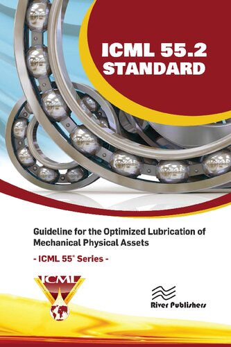 ICML 55.2 – Guideline for the Optimized Lubrication of Mechanical Physical Assets (River Publishers Series in Energy Engineering and Systems)