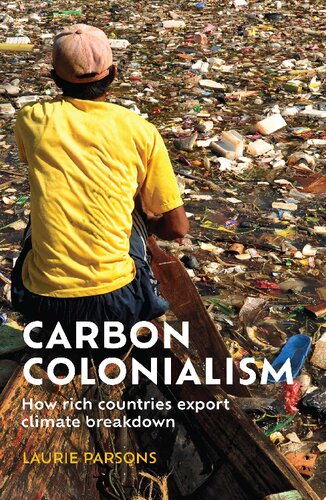 Carbon Colonialism: How rich countries export climate breakdown