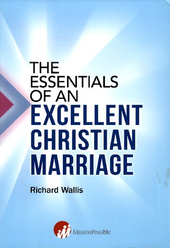The Essentials of an Excellent Christian Marriage.