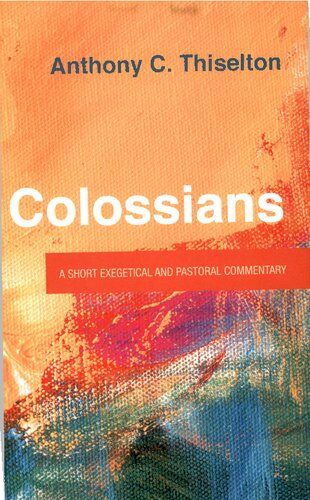 Colossians: A Short Exegetical and Pastoral Commentary