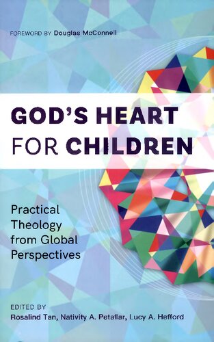 God’s Heart for Children: Practical Theology from Global Perspectives
