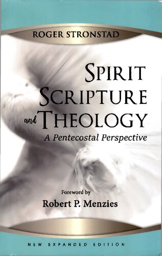 Spirit, Scripture, and Theology, 2nd Edition: A Pentecostal Perspective