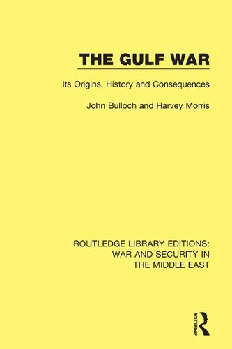 The Gulf War: Its Origins, History and Consequences (Routledge Library Editions: War and Security in the Middle East)