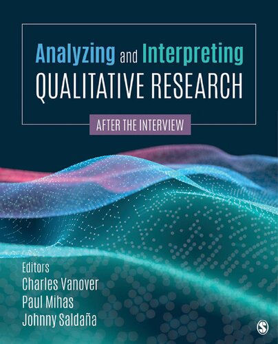 Analyzing And Interpreting Qualitative Research: After The Interview