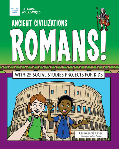 Ancient Civilizations: Romans!: With 25 Social Studies Projects for Kids